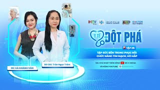 Y TẾ ĐỘT PHÁ #28: TẬP SỨC BỀN TRONG PHỤC HỒI CHỨC NĂNG TIM MẠCH, HÔ HẤP | UMC