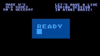 Live Coding in Atari BASIC! Part 3 on Mark W's Old Games on a Weekday