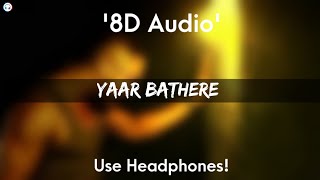 Yaar Bathere - 8D Audio | Alfaaz Feat Yo Yo Honey Singh | Yo Yo Honey Singh | New Punjabi Song |