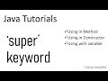 Java Tutorials: Usage of 'super' keyword in Method | Constructor | Variable