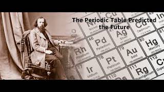 The Periodic Table Predicted the Future