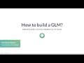 Python Tutorial : How to build a GLM?