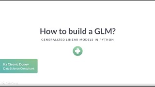 Python Tutorial : How to build a GLM?