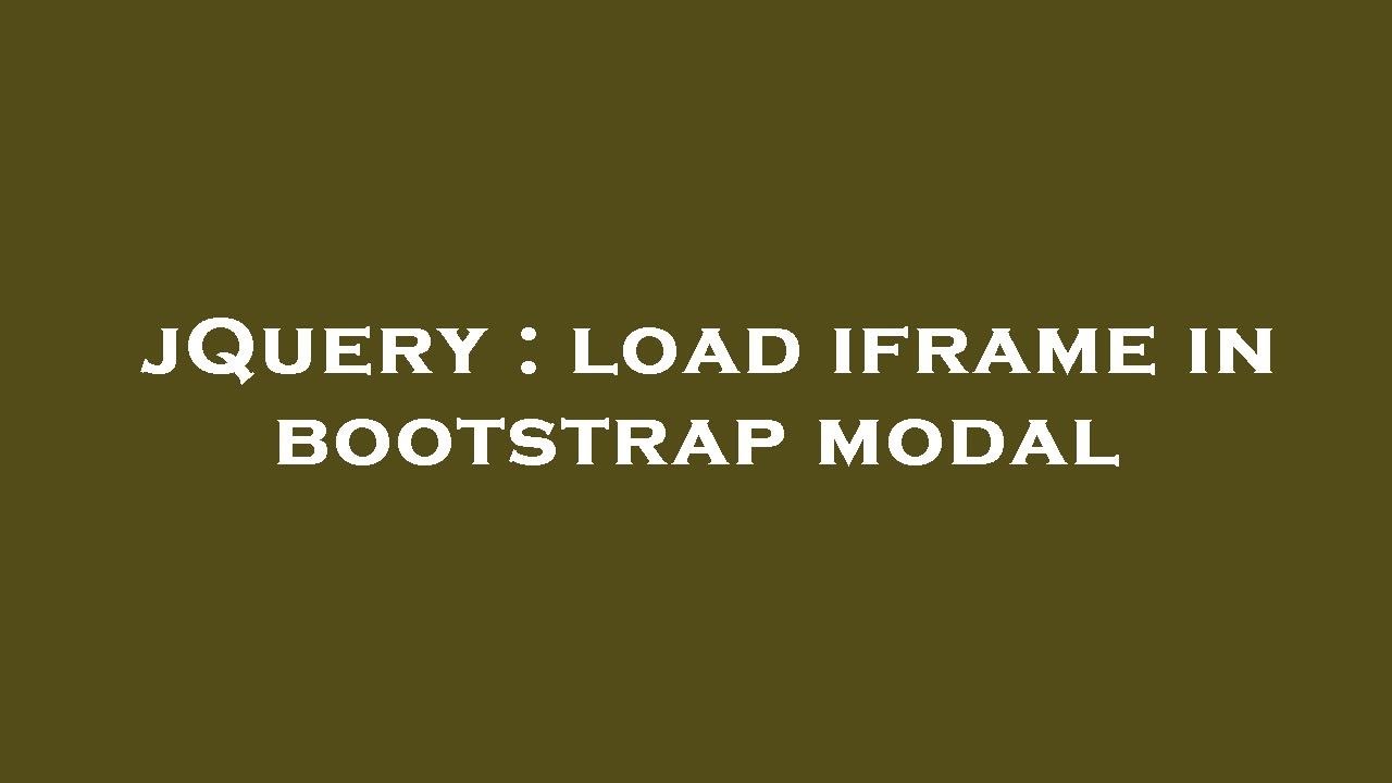 JQuery : Load Iframe In Bootstrap Modal - YouTube