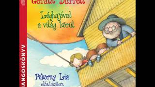 Gerald Durrell: Léghajóval a világ körül (Forró nyomon, Kelet-Afrika síkságain) Pokorny Lia