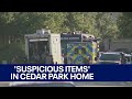 Police remove suspicious items from Cedar Park home | FOX 7 Austin