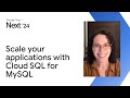 Scale your applications with Cloud SQL for MySQL