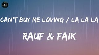 Rauf & Faik - Can't Buy Me Loving / La La La (Lyrics) | Can't buy me loving