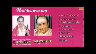 Best of Namagiripettai Krishnan | Nadhaswaram  | Carnatic Instrumental   Valayapatti  Jukebox