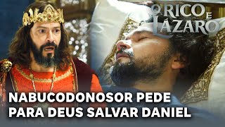 O RICO E LAZARO: Nabucodonosor pede para o Deus dos hebreus salvar Daniel