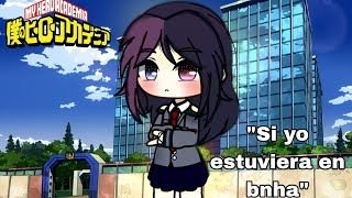 Si yo estuviera en bnha||cap.1||