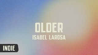 Isabel LaRosa  - older (lyrics)