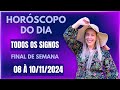 Horóscopo de hoje 08 A 10/11/24, FIM DE SEMANA, previsão para todos os signos! amor, saúde, dinheiro