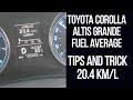 toyota corolla altis grande fuel average | fuel average of toyota altis grande | tips and trick