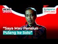 Jokowi soal Jadi Ketum PDIP: Saya Mau Pensiun, Pulang ke Solo