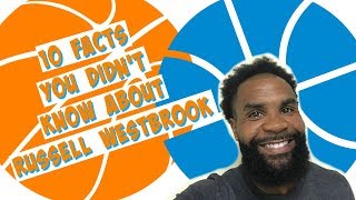 10 Facts You Didn't Know About Russell Westbrook // OKC THUNDER NEWS