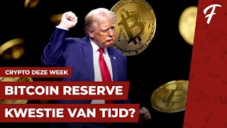 BITCOIN RESERVE KWESTIE VAN TIJD? || CRYPTO DEZE WEEK #204