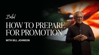 Sunday AM Sermon: The Test for Promotion | Bill Johnson | May 5, 2024 | Bethel Church