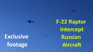 U.S. F-22 Raptors and Canadian CF-18 Hornets Intercept Two Russian Tu-142 Aircraft