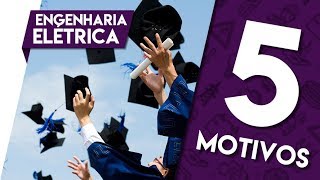 5 MOTIVOS para se fazer ENGENHARIA ELÉTRICA