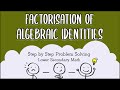 Secondary 2 / IP 2 Mathematics: Factorisation of Algebraic Identities