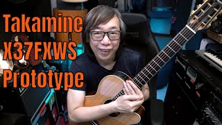 Takamine X37FXWS Prototype