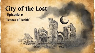 Echoes of Torith (Episode 1)