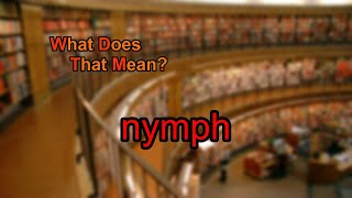 What does nymph mean?