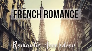 French Romance | Timeless Romantic Music