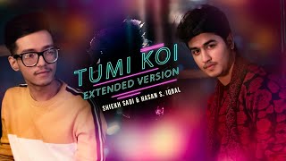 Tumi Koi (Extended Version) | Shiekh Sadi | Hasan S. Iqbal | Sharukh Hossain | New Song 2020