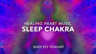 Calm Sleep Energy, Pure Healing Heart Chakra, Meditation Music, Relax Soul, Mind and Body