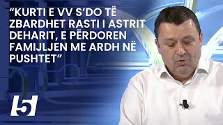 Beqa: “Kurti e VV s’do të zbardhet rasti i Astrit Deharit, e përdoren famijljen me ardh në pushtet”