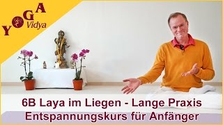 6B Laya Entspannung im Liegen - langsam und gründliche Kundalini Yoga Tiefenentspannung