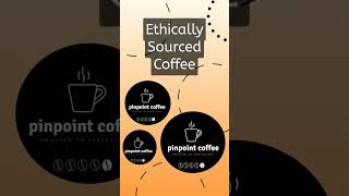 Ethically Sourced Coffee