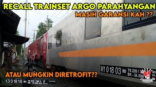 MASIH GARANSI YA ?? ATAU MUNGKIN DIRETROFIT ?? RECALL TRAINSET ARGO PARAHYANGAN