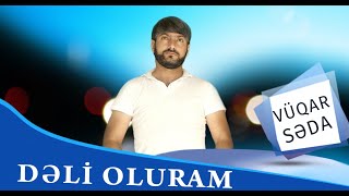 Vuqar Seda - Deli oluram 2019