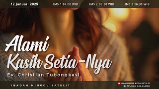 Ibadah Minggu Satelit 2 - Ev Christian Tubongkasi - Alami Kasih Setia-Nya