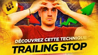 Cette TECHNIQUE que vous devez connaître | TRAILING STOP