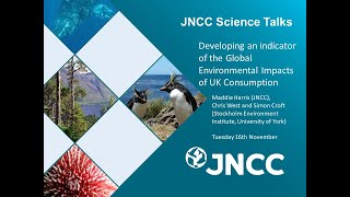 JNCC Science Talk - Developing an indicator of the Global Environmental Impacts of UK Consumption