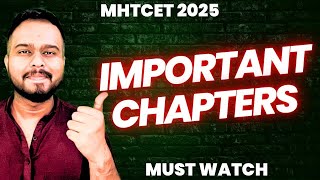 MHT CET 2025 | IMPORTANT CHAPTERS OUT 🔥🔥| 6 CHAPTERS = 90 PERCENTILE | #mhtcet2025 EVERY SUBJECT |