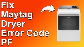 How To Fix Maytag Dryer Error Code PF (Power Failure Error - Why It Happens And The Solutions)