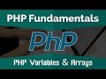 PHP Tutorials for Beginners | Learn PHP Fundamentals - PHP Variables and Arrays