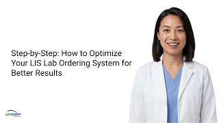 Step by Step How to Optimize Your LIS Lab Ordering System for Better Results