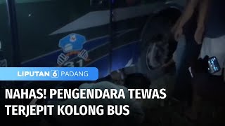 Nahas! Kecelakaan Maut Bus Antar Provinsi \u0026 Motor, Pengendara Tewas Terjepit | Liputan 6 Padang