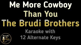 The Brudi Brothers - Me More Cowboy Than You Karaoke Instrumental Lower Higher Female \u0026 Original Key