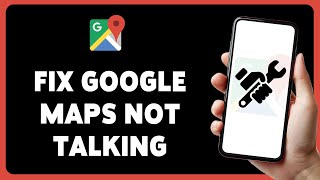 How To Fix Google Maps Not Talking 2024 | Troubleshoot Google Maps Voice Navigation Issues