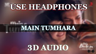 MAIN TUMHARA 3D SONG