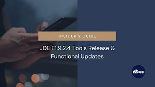 Insider’s Guide: JDE E1 9 2 4 Tools Release \u0026 Functional Updates