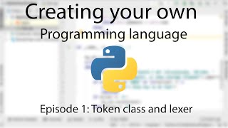 Creating Your Own Programming Language | Ep1 Tokens and Lexer