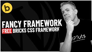 Fancy Framework - FREE Minimal CSS Framework For Bricks Builder